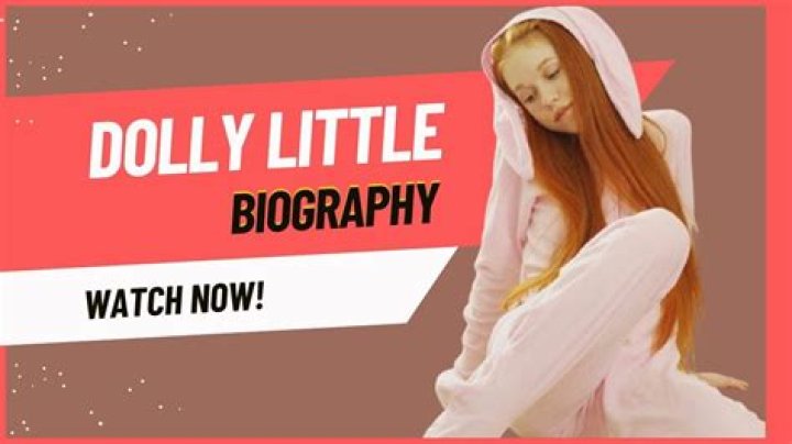 Dolly Little Bio, Age, Net Worth, Profession