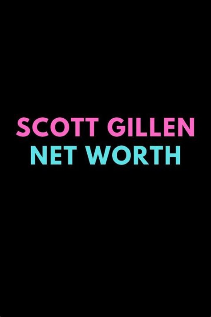 Scott Gillen Height, Weight, Net Worth, Age, Birthday, Wikipedia, Who, Instagram, Biography